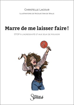 Marre de me laisser faire ! - STOP à l'agressivité et aux jeux de pouvoir