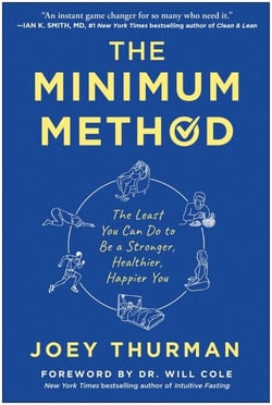 The Minimum Method - The Least You Can Do to Be a Stronger, Healthier, Happier You