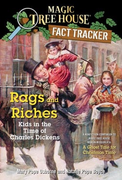 Rags and Riches: Kids in the Time of Charles Dickens - A Nonfiction Companion to Magic Tree House Merlin Mission #16: A Ghost Tale for Christmas Time