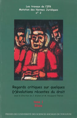 Regards critiques sur quelques (r)évolutions récentes du droit - Tome 1 : Bilans et Tome 2 : Réformes-Révolutions