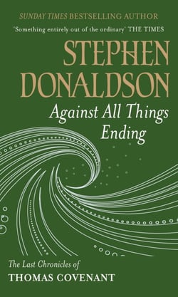 Against All Things Ending - The Last Chronicles of Thomas Covenant