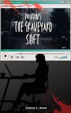 Working the Graveyard Shift