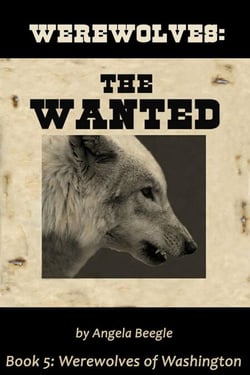 Werewolves: The Wanted - Werewolves of Washington, #5