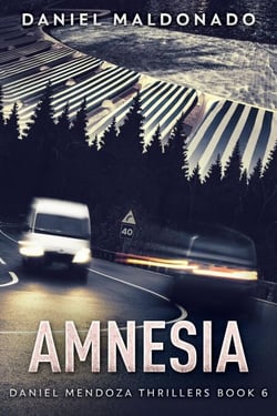 Amnesia - Daniel Mendoza Thrillers, #6