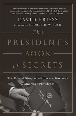 The President's Book of Secrets - The Untold Story of Intelligence Briefings to America's Presidents