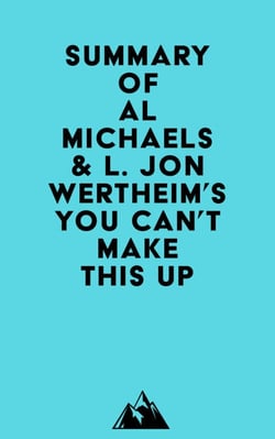 Summary of Al Michaels &amp; L. Jon Wertheim's You Can't Make This Up