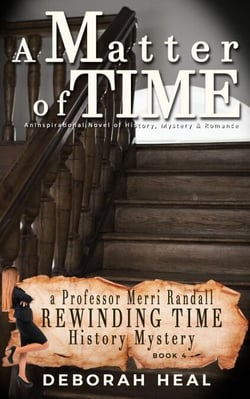 A Matter of Time: An Inspirational Novel of History, Mystery &amp; Romance - The Rewinding Time Series