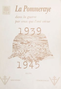 La Pommeraye dans la guerre 1939-1945, par ceux qui l'ont vécue