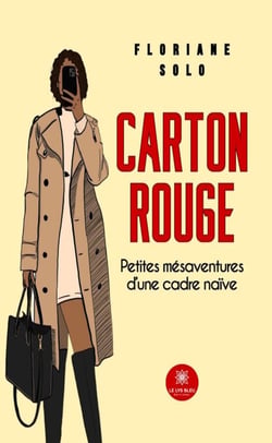 Carton rouge - Petites mésaventures d’une cadre naïve