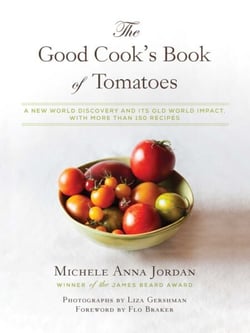 The Good Cook's Book of Tomatoes - A New World Discovery and Its Old World Impact, with more than 150 recipes