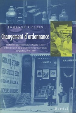 Changement d'ordonnance - mutations professionnelles, identité sociale et féminisation de la profession pharmaceutique au Québec, 1940-1980