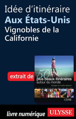 Idée d'itinéraire aux Etats-Unis: Vignobles de la Californie