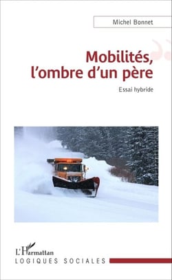Mobilités, l'ombre d'un père - Essai Hybride