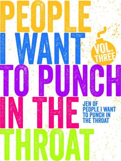 People I Want to Punch in the Throat (Vol #3) - People I Want to Punch in the Throat, #3