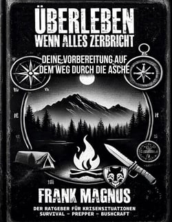 Überleben wenn alles zerbricht - Deine Vorbereitung auf dem Weg durch die Asche