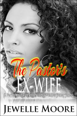The Pastor's Ex-Wife: A Protecting the Billionaire Spin-Off Short Story - Protecting the Billonaire, #1.5