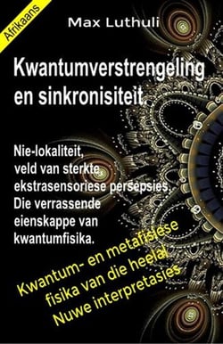 Kwantumverstrengeling en sinkronisiteit. Nie-lokaliteit, veld van sterkte, ekstrasensoriese persepsies. Die verrassende eienskappe van kwantumfisika.