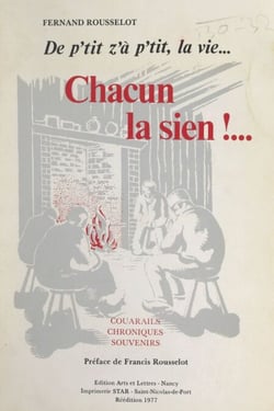De p'tit z'à p'tit, la vie... Chacun la sien !... - Couarails, chroniques, souvenirs