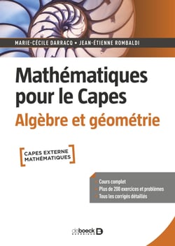 Mathématiques pour le Capes. Algèbre et géométrie - Cours complet avec 200 exercices et problèmes corrigés
