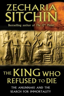The King Who Refused to Die - The Anunnaki and the Search for Immortality