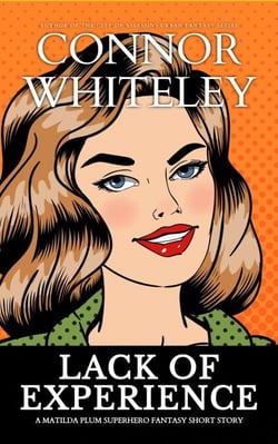 Lack of Experience: A Matilda Plum Superhero Fantasy Short Story - Matilda Plum Contemporary Fantasy Stories
