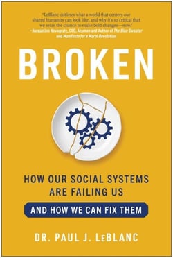 Broken - How Our Social Systems are Failing Us and How We Can Fix Them