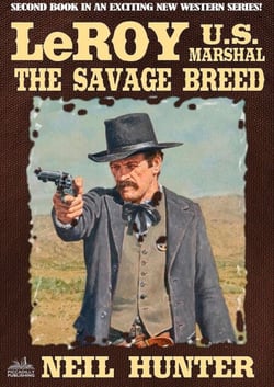 LeRoy, U.S. Marshal 2: The Savage Breed - LeRoy, U.S. Marshal, #2
