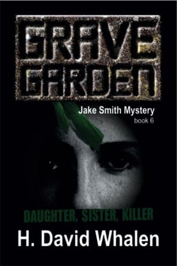 Grave Garden: A Jake Smith Mystery Book 6 - Jake Smith Mystery Series, #6