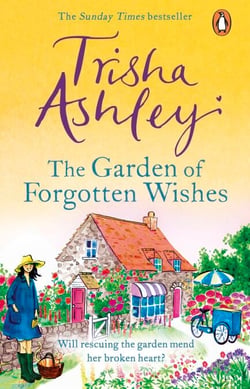 The Garden of Forgotten Wishes - The heartwarming and uplifting new rom-com from the Sunday Times bestseller