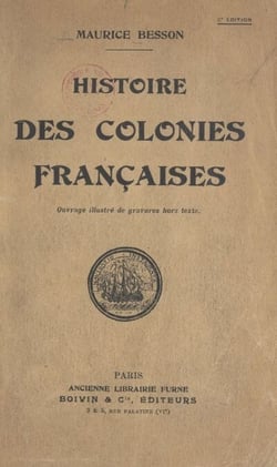 Histoire des colonies françaises - Ouvrage illustré de gravures hors texte