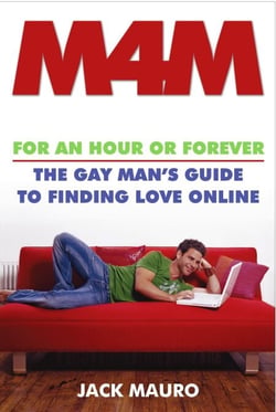M4M - For an Hour or Forever--the Gay Man's Guide to Finding Love Online
