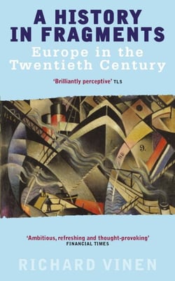 A History In Fragments - Europe in the Twentieth Century
