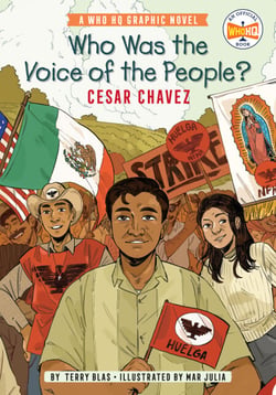Who Was the Voice of the People?: Cesar Chavez - A Who HQ Graphic Novel