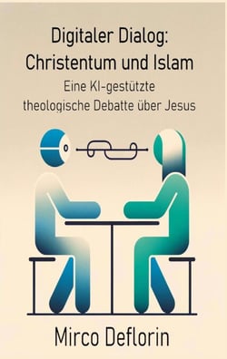 Digitaler Dialog: Christentum und Islam - Eine KI-gestützte theologische Debatte über Jesus