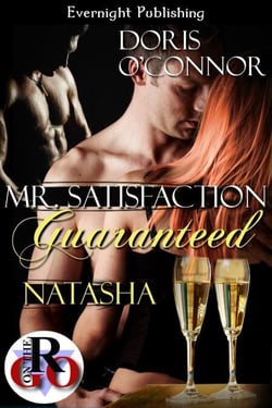 Mr. Satisfaction Guaranteed—Natasha