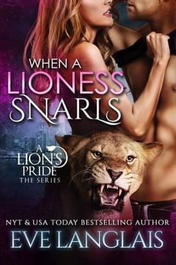 When A Lioness Snarls - A Lion's Pride, #5