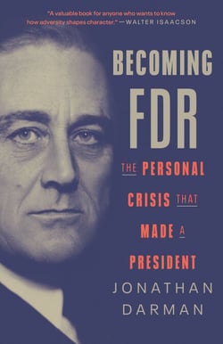 Becoming FDR - The Personal Crisis That Made a President