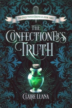 The Confectioner's Truth - The Confectioner Chronicles, #3