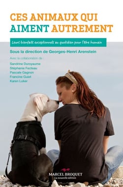 Ces animaux qui aiment autrement - Leurs bienfaits exceptionnels au quotidien pour l'être humain
