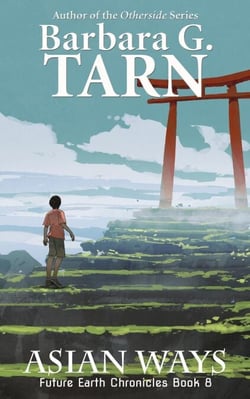 Asian Ways (Future Earth Chronicles Book 8) - Future Earth Chronicles