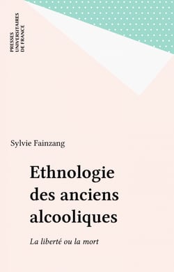 Ethnologie des anciens alcooliques - La liberté ou la mort