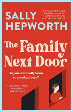 The Family Next Door - An absolutely gripping domestic suspense novel with a shocking twist you will never see coming