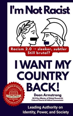 I'm Not Racist, I Want My Country Back!