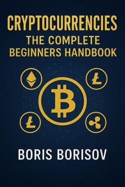 Cryptocurrencies: The Complete Beginner's Handbook