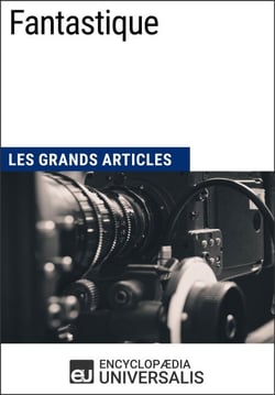Fantastique - Les Grands Articles d'Universalis