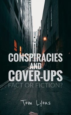 Conspiracies and Cover-Ups: Fact or Fiction? - Conspiracies and Cover-Ups, #1
