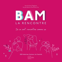 Bam la Rencontre - Ils se sont rencontrés comme ça