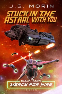 Stuck in the Astral with You: Mission 14 - Black Ocean: Mercy for Hire, #14