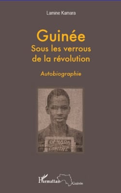 Guinée sous les verrous de la révolution - Autobiographie