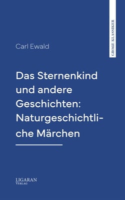 Das Sternenkind und andere Geschichten: Naturgeschichtliche Märchen